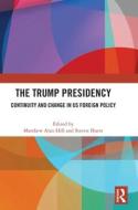 The Trump Presidency di Matthew Alan Hill, Steven Hurst edito da Taylor & Francis Ltd