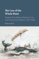 The Law of the Whale Hunt di Robert Deal edito da Cambridge University Press