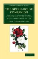 The Green-House Companion di John Claudius Loudon edito da Cambridge University Press