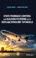 State Feedback Control And Estimation With Matlab/simulink Tutorials di L Wang edito da John Wiley and Sons Ltd