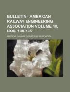 Bulletin - American Railway Engineering Association Volume 18, Nos. 188-195 di American Railway Association edito da Rarebooksclub.com