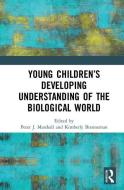 Young Children's Developing Understanding of the Biological World edito da Taylor & Francis Ltd