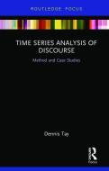 Time Series Analysis of Discourse di Dennis Tay edito da Taylor & Francis Ltd