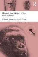 Evolutionary Psychiatry di Anthony Stevens edito da Routledge