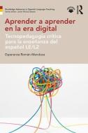 Aprender a aprender en la era digital di Esperanza (George Mason University USA) Roman-Mendoza edito da Taylor & Francis Ltd