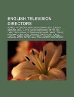 English television directors di Source Wikipedia edito da Books LLC, Reference Series