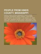 People From Hinds County, Mississippi: B di Books Llc edito da Books LLC, Wiki Series