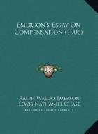 Emerson's Essay on Compensation (1906) di Ralph Waldo Emerson edito da Kessinger Publishing