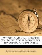 Patents; A Manual Relating To United States Patents For Inventors And Patentees edito da Nabu Press