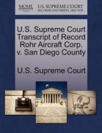 U.s. Supreme Court Transcript Of Record Rohr Aircraft Corp. V. San Diego County edito da Gale Ecco, U.s. Supreme Court Records