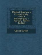 Michael Drayton; A Critical Study, with a Bibliography di Oliver Elton edito da Nabu Press