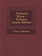 Virtuous Wives di Owen Johnson edito da Nabu Press