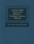 Lezioni Sulla Teoria Dei Numeri di Peter Gustav LeJeune Dirichlet edito da Nabu Press