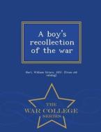 A Boy's Recollection Of The War - War College Series edito da War College Series