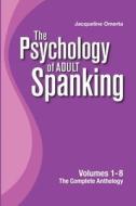 The Psychology of Adult Spanking di Jacqueline Omerta edito da Lulu.com