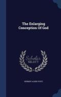 The Enlarging Conception Of God di Herbert Alden Youtz edito da Sagwan Press