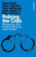 Policing the Crisis di Stuart Hall, Chas Critcher, Tony Jefferson, John Clarke, Brian Roberts edito da Bloomsbury Academic