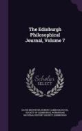 The Edinburgh Philosophical Journal, Volume 7 di Sir David Brewster, Robert Jameson edito da Palala Press