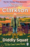 Diddly Squat: 'Til The Cows Come Home di Jeremy Clarkson edito da Penguin Books Ltd