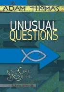 Unusual Questions DVD: Unusual Gospel for Unusual People - Studies from the Book of John di Rev Adam Thomas edito da Abingdon Press