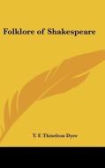 Folklore of Shakespeare di T. F. Thiselton Dyer edito da Kessinger Publishing