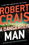 A Dangerous Man di Robert Crais edito da THORNDIKE PR