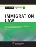 Immigration Law: Aleinikoff Martin Motomura & Fullerton 7e di Casenotes, Casenote Legal Briefs edito da ASPEN PUBL