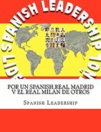 Por Un Spanish Real Madrid V El Real Milan de Otros di Spanish Leadership edito da Createspace