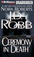 Ceremony in Death di J. D. Robb edito da Brilliance Audio
