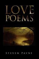 Love Poems di Steven Payne edito da Xlibris