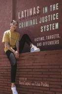 Latinas In The Criminal Justice System edito da New York University Press