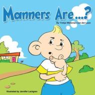 Manners Are...? di Ymkje Wideman-Van Der Laan edito da Createspace