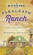 A Wedding At The Paragraph Ranch di Kay Ellington, Barbara Brannon edito da Booktrope Editions