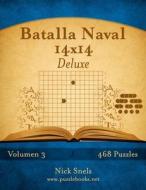 Batalla Naval 14x14 Deluxe - Volumen 3 - 468 Puzzles di Nick Snels edito da Createspace