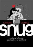 Snug: A Collection of Comics about Dating Your Best Friend di Catana Chetwynd edito da ANDREWS & MCMEEL