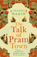 Talk of Pram Town di Joanna Nadin edito da Macmillan Export