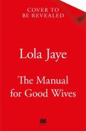 The Manual For Good Wives di Lola Jaye edito da Pan Macmillan