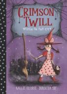 Crimson Twill: Witch in the City di Kallie George edito da CANDLEWICK BOOKS