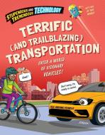 Terrific (and Trailblazing) Transportation di Claudia Martin edito da Gareth Stevens Publishing Lllp