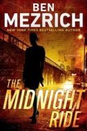 The Midnight Ride di Ben Mezrich edito da GRAND CENTRAL PUBL