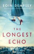 The Longest Echo di Eoin Dempsey edito da LAKE UNION PUB