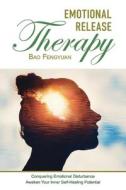 Emotional Release Therapy di Bao Fengyuan edito da BOOKBABY