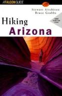 Hiking Arizona di Stewart Aitchison, Bruce Grubbs edito da Rowman & Littlefield