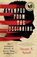 Stamped from the Beginning: The Definitive History of Racist Ideas in America di Ibram X. Kendi edito da NATION BOOKS