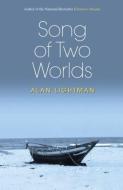 Song of Two Worlds di Alan Lightman edito da A K Peters/CRC Press