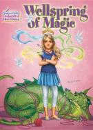 Wellspring of Magic di Jan Fields edito da ANNIES ATTIC LLC