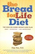 Bread For Life Diet di Olga Raz, Amir Kessner edito da Stewart, Tabori & Chang Inc