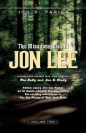 The Misadventures of Jon Lee Vol 2 di Jon D. Parish edito da XULON PR