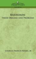Railroads di Charles Francis Adams, Jr. Charles Francis Adams edito da Cosimo Classics