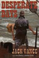 Desperate Days, Volume 2: Selected Mysteries di Jack Vance edito da Subterranean Press